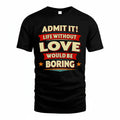 LOVE PH88-K2-106–Personalized Funny Quote Apparel “Life Without NAME Would Be Boring”