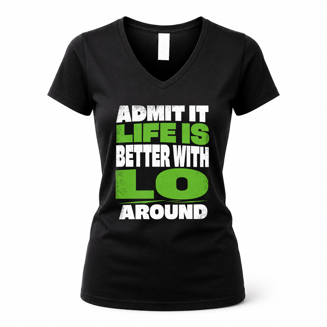 LO HP68-K4-189 – Personalized Funny Quote Apparel “Admit It, Life Is Better With NAME Around”