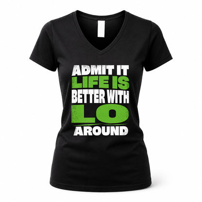 LO HP68-K4-189 – Personalized Funny Quote Apparel “Admit It, Life Is Better With NAME Around”