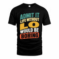 LO TP88-K4-229–Personalized Funny Quote Apparel “Life Without NAME Would Be Boring”