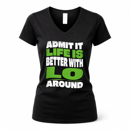 LO HP99-K4-189 – Personalized Funny Quote Apparel “Admit It, Life Is Better With NAME Around”