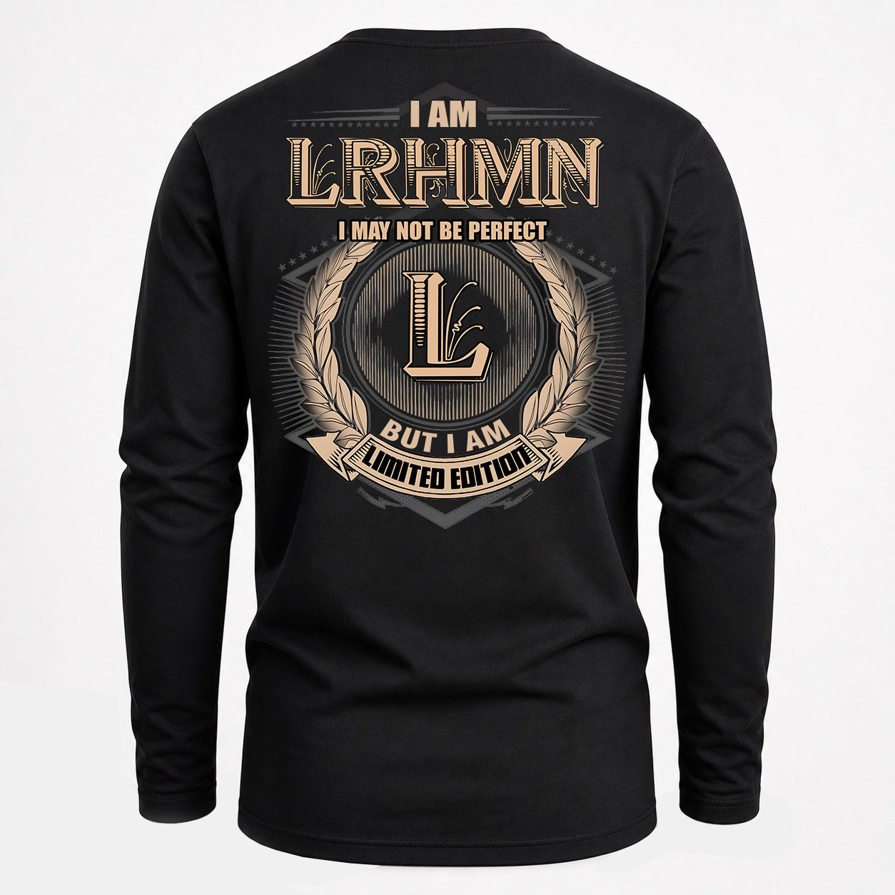 LRHMN PH55-T25-Personalized Name Quote Apparel “I Am NAME May Not Be Perfect But I Am Limited Edition”