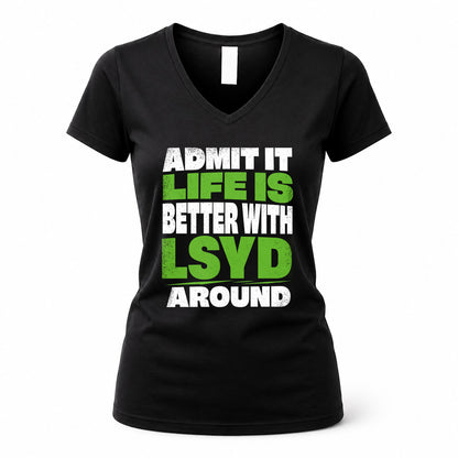 LSYD HP68-K4-189 – Personalized Funny Quote Apparel “Admit It, Life Is Better With NAME Around”