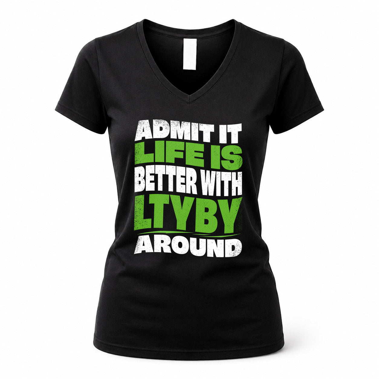 LTYBY HP99-K4-189 – Personalized Funny Quote Apparel “Admit It, Life Is Better With NAME Around”