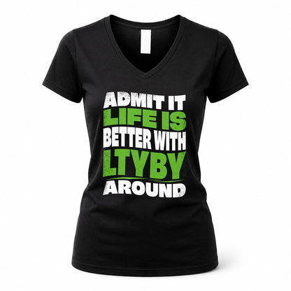 LTYBY HP99-K4-189 – Personalized Funny Quote Apparel “Admit It, Life Is Better With NAME Around”
