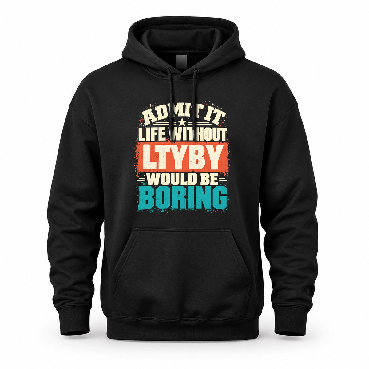 LTYBY P02-TH11-226 – Personalized Admit It Life Without [Name] Would Be Boring T-Shirt – Custom Name Funny Gift