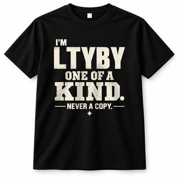 LTYBY P6-K4-228 Personalized Funny Quote Apparel “I’m NAME – One of a Kind, Never a Copy”