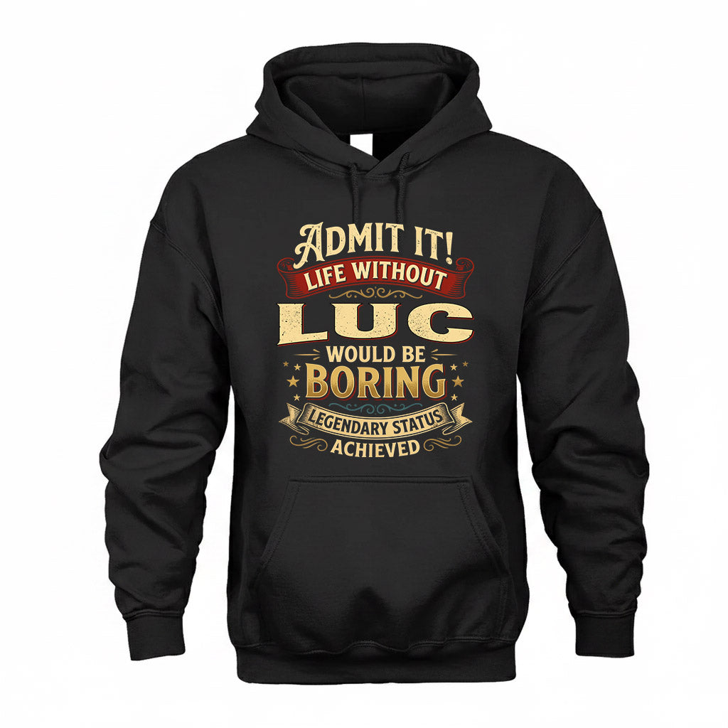 LUC TP65-K5-268–Personalized Funny Quote Apparel “Life Without NAME Would Be Boring”