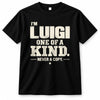 LUIGI P6-K4-228 Personalized Funny Quote Apparel “I’m NAME – One of a Kind, Never a Copy”