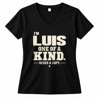 LUIS P6-K4-228 Personalized Funny Quote Apparel “I’m NAME – One of a Kind, Never a Copy”