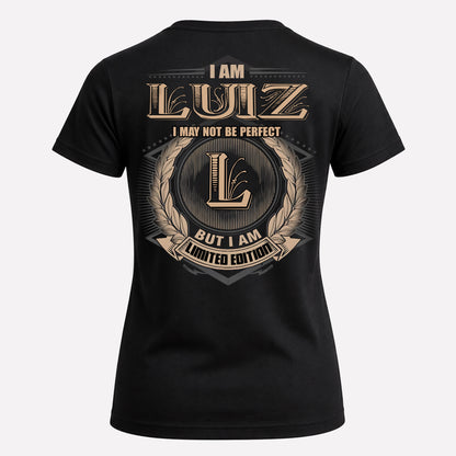 LUIZ PH55-T25-Personalized Name Quote Apparel “I Am NAME May Not Be Perfect But I Am Limited Edition”