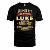 LUKE TP65-K5-268–Personalized Funny Quote Apparel “Life Without NAME Would Be Boring”
