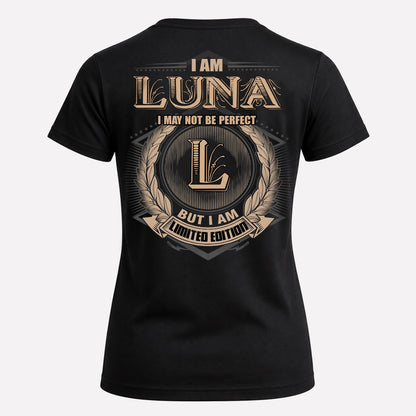 LUNA PH55-T25-Personalized Name Quote Apparel “I Am NAME May Not Be Perfect But I Am Limited Edition”