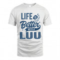 LUU HH88-K2–Personalized Name Quote T-Shirt Life Is Better With Unisex Gift