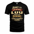 LUU TP65-K5-268–Personalized Funny Quote Apparel “Life Without NAME Would Be Boring”