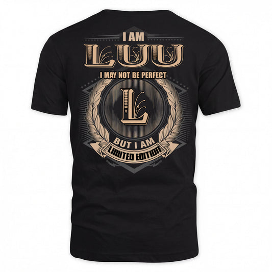 LUU PH55-T25-Personalized Name Quote Apparel “I Am NAME May Not Be Perfect But I Am Limited Edition”