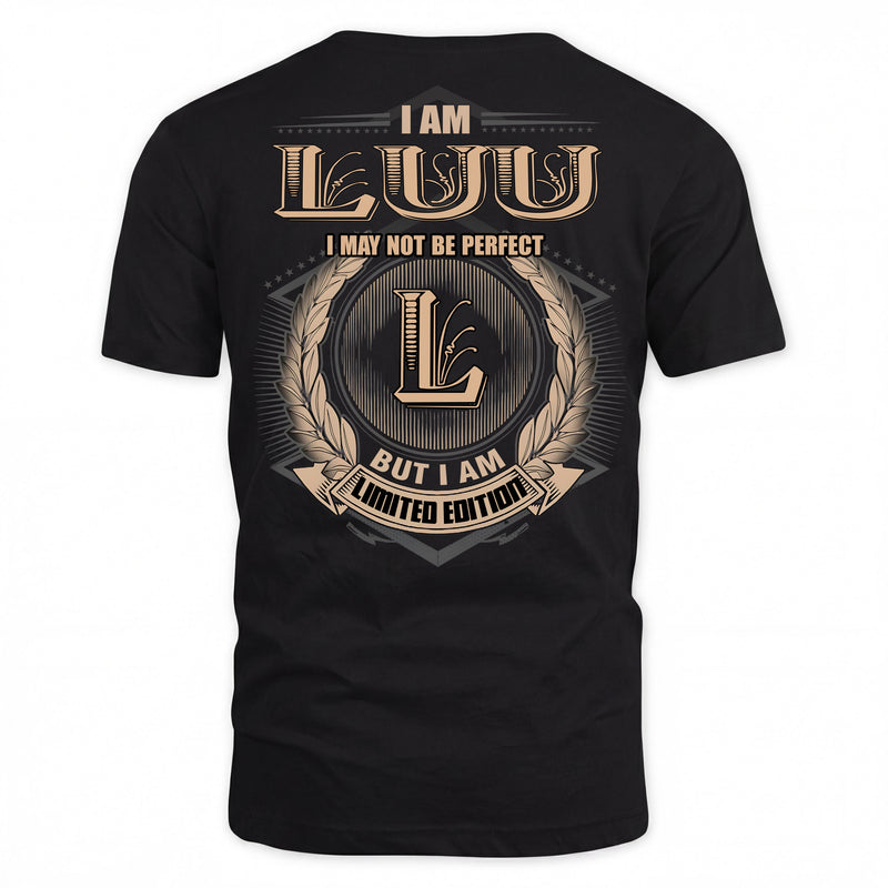 LUU PH55-T25-Personalized Name Quote Apparel “I Am NAME May Not Be Perfect But I Am Limited Edition”