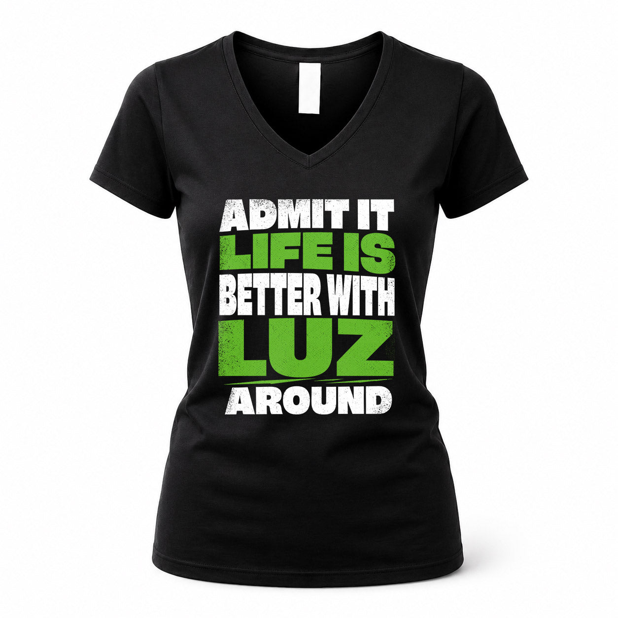 LUZ HP68-K4-189 – Personalized Funny Quote Apparel “Admit It, Life Is Better With NAME Around”