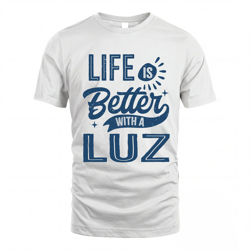 LUZ HH88-K2–Personalized Name Quote T-Shirt Life Is Better With Unisex Gift
