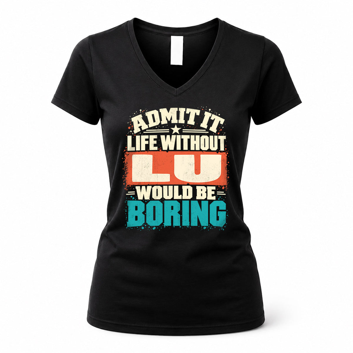 LU P02-TH11-226 – Personalized Admit It Life Without [Name] Would Be Boring T-Shirt – Custom Name Funny Gift