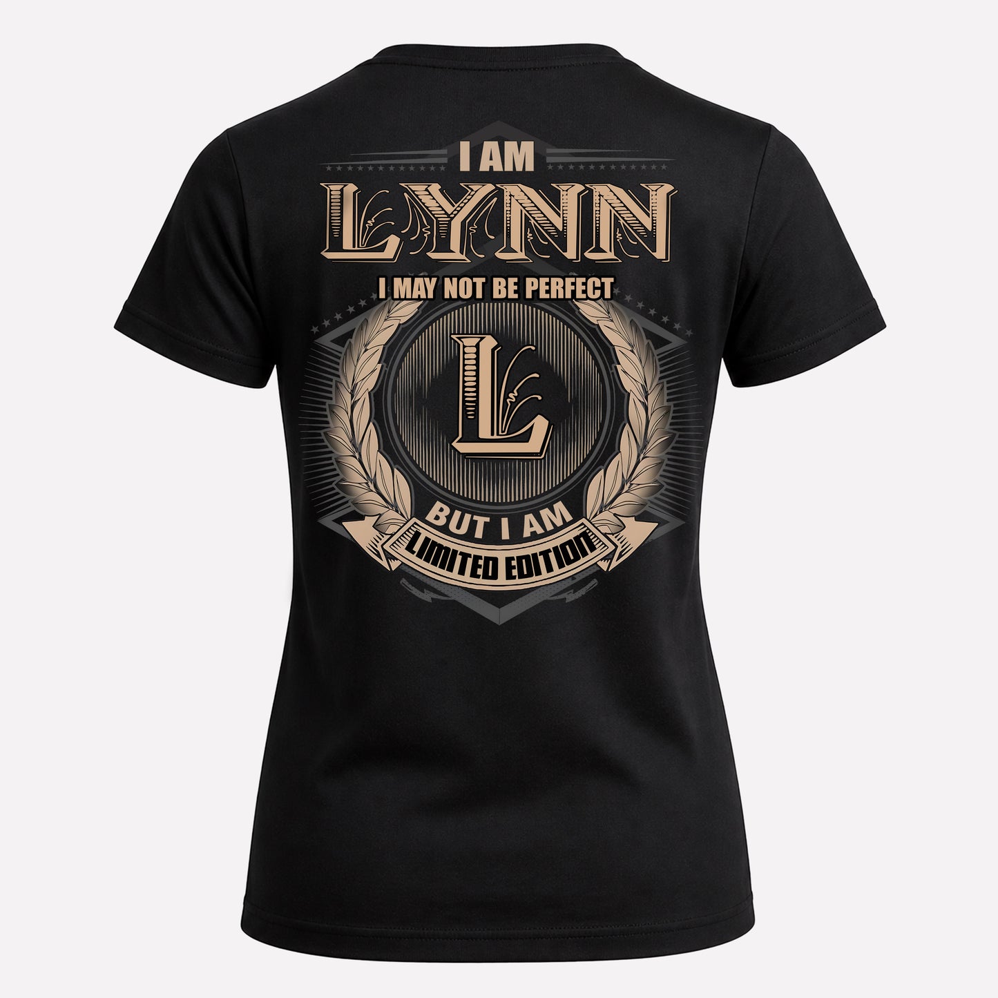 LYNN PH55-T25-Personalized Name Quote Apparel “I Am NAME May Not Be Perfect But I Am Limited Edition”