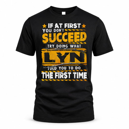 LYN TP22-K11-109 - Personalized Funny Quote Apparel “If At First You Don’t Succeed, Try Doing What WANG Told You To Do The First Time”