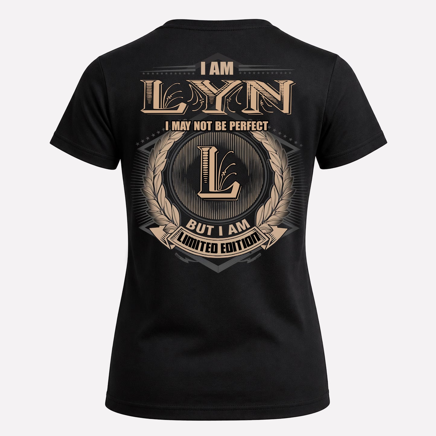 LYN PH55-T25-Personalized Name Quote Apparel “I Am NAME May Not Be Perfect But I Am Limited Edition”