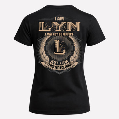 LYN PH55-T25-Personalized Name Quote Apparel “I Am NAME May Not Be Perfect But I Am Limited Edition”