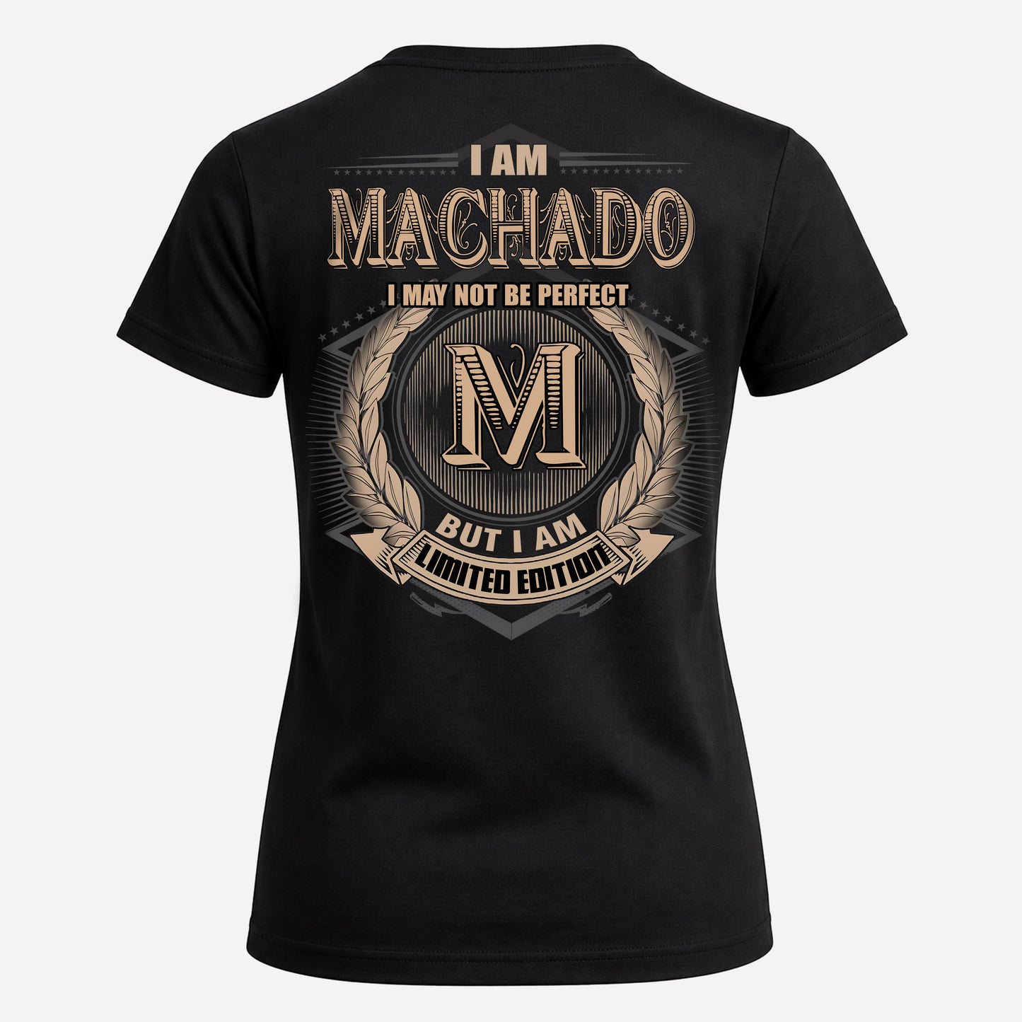 MACHADO PH55-T25-Personalized Name Quote Apparel “I Am NAME May Not Be Perfect But I Am Limited Edition”