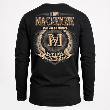 MACKENZIE PH55-T25-Personalized Name Quote Apparel “I Am NAME May Not Be Perfect But I Am Limited Edition”