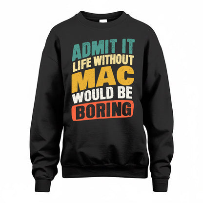 MAC TP88-K4-229–Personalized Funny Quote Apparel “Life Without NAME Would Be Boring”