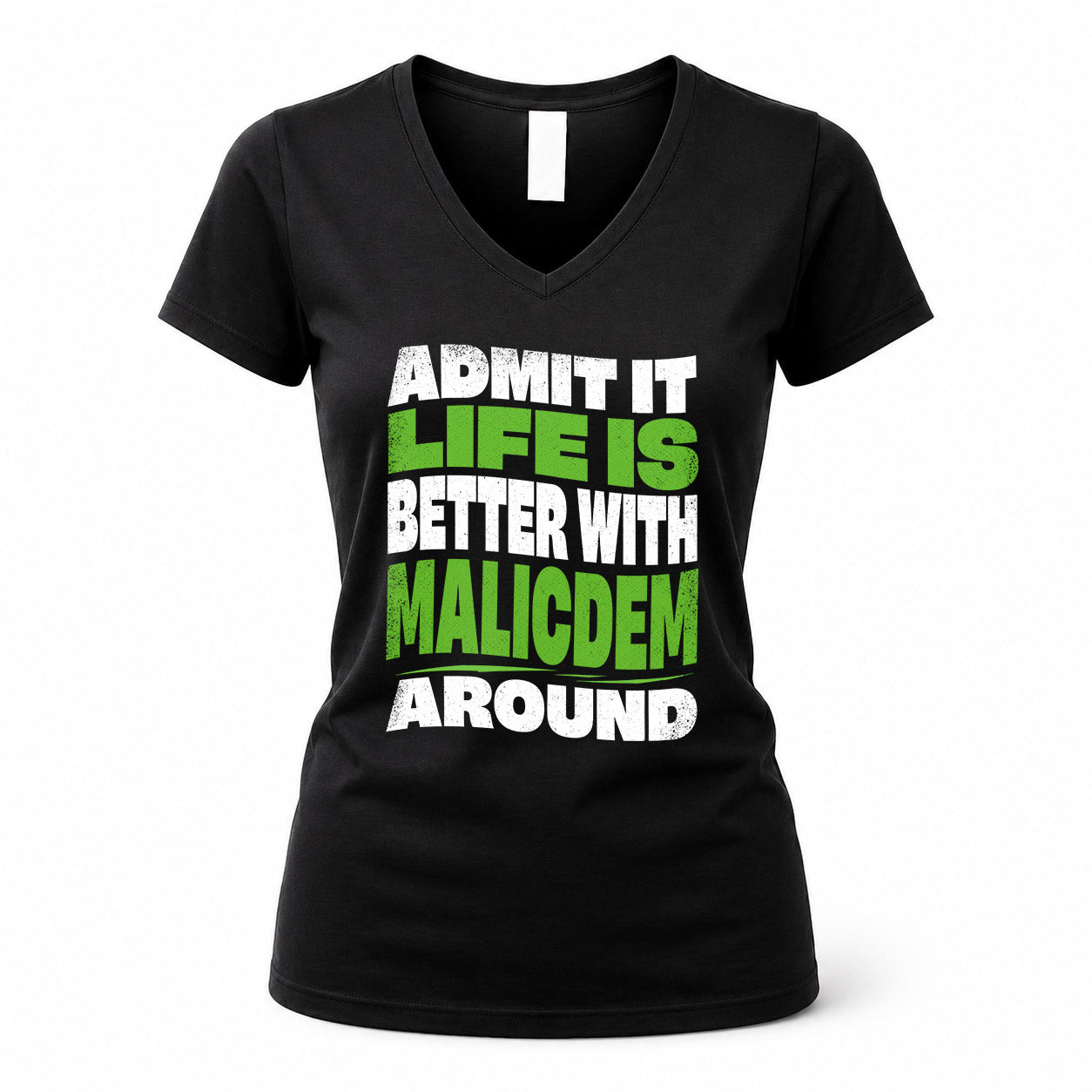 MALICDEM HP99-K4-189 – Personalized Funny Quote Apparel “Admit It, Life Is Better With NAME Around”