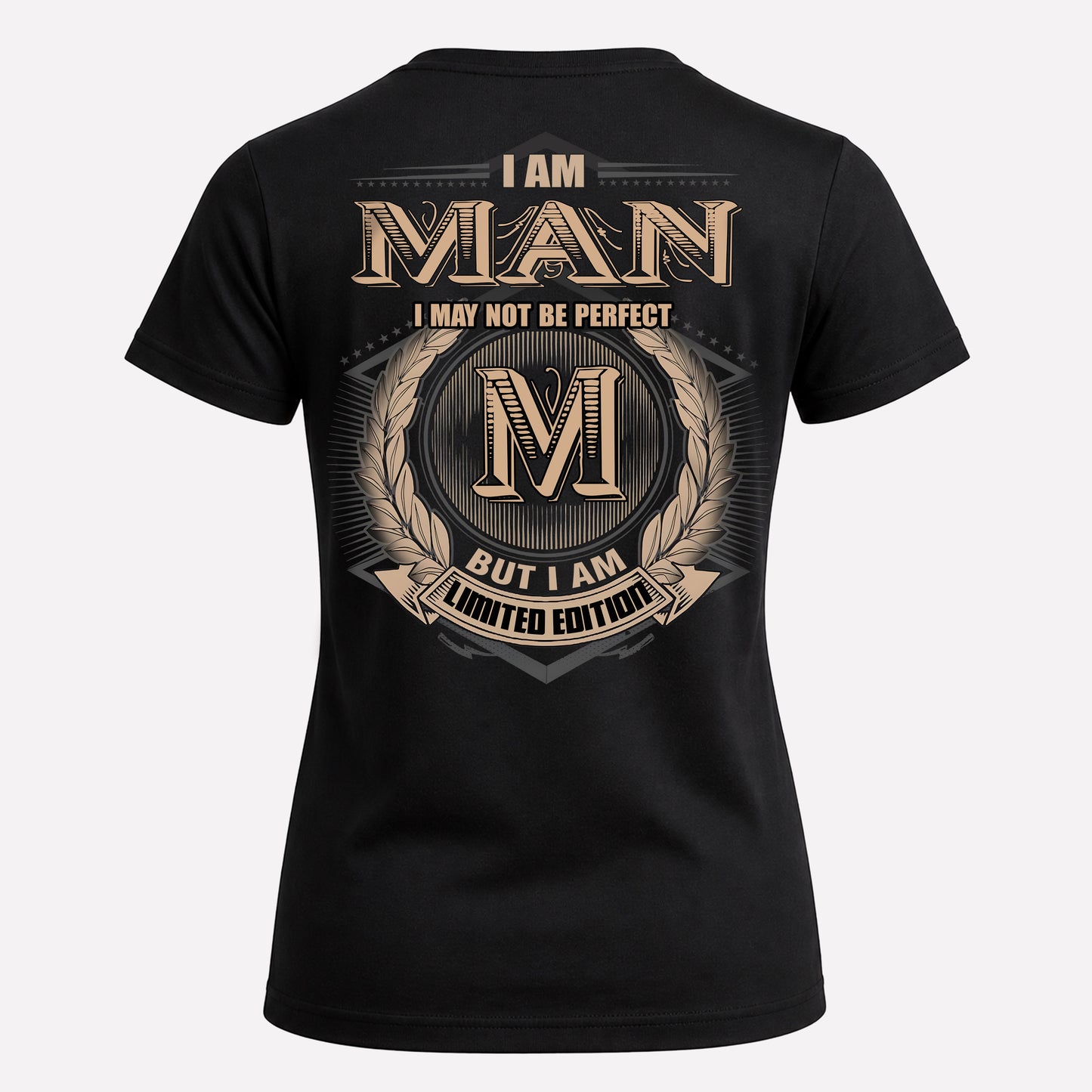 MAN PH55-T25-Personalized Name Quote Apparel “I Am NAME May Not Be Perfect But I Am Limited Edition”