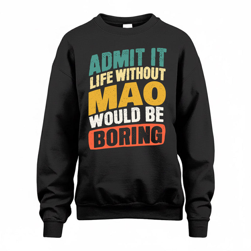 MAO TP88-K4-229–Personalized Funny Quote Apparel “Life Without NAME Would Be Boring”
