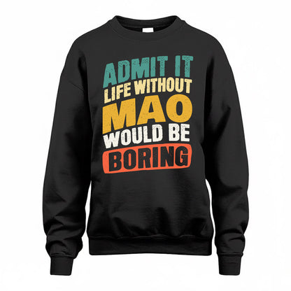 MAO TP88-K4-229–Personalized Funny Quote Apparel “Life Without NAME Would Be Boring”
