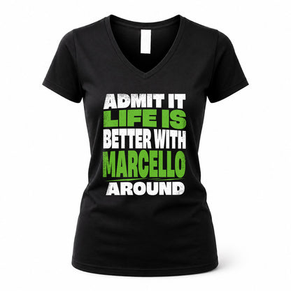 MARCELLO HP68-K4-189 – Personalized Funny Quote Apparel “Admit It, Life Is Better With NAME Around”