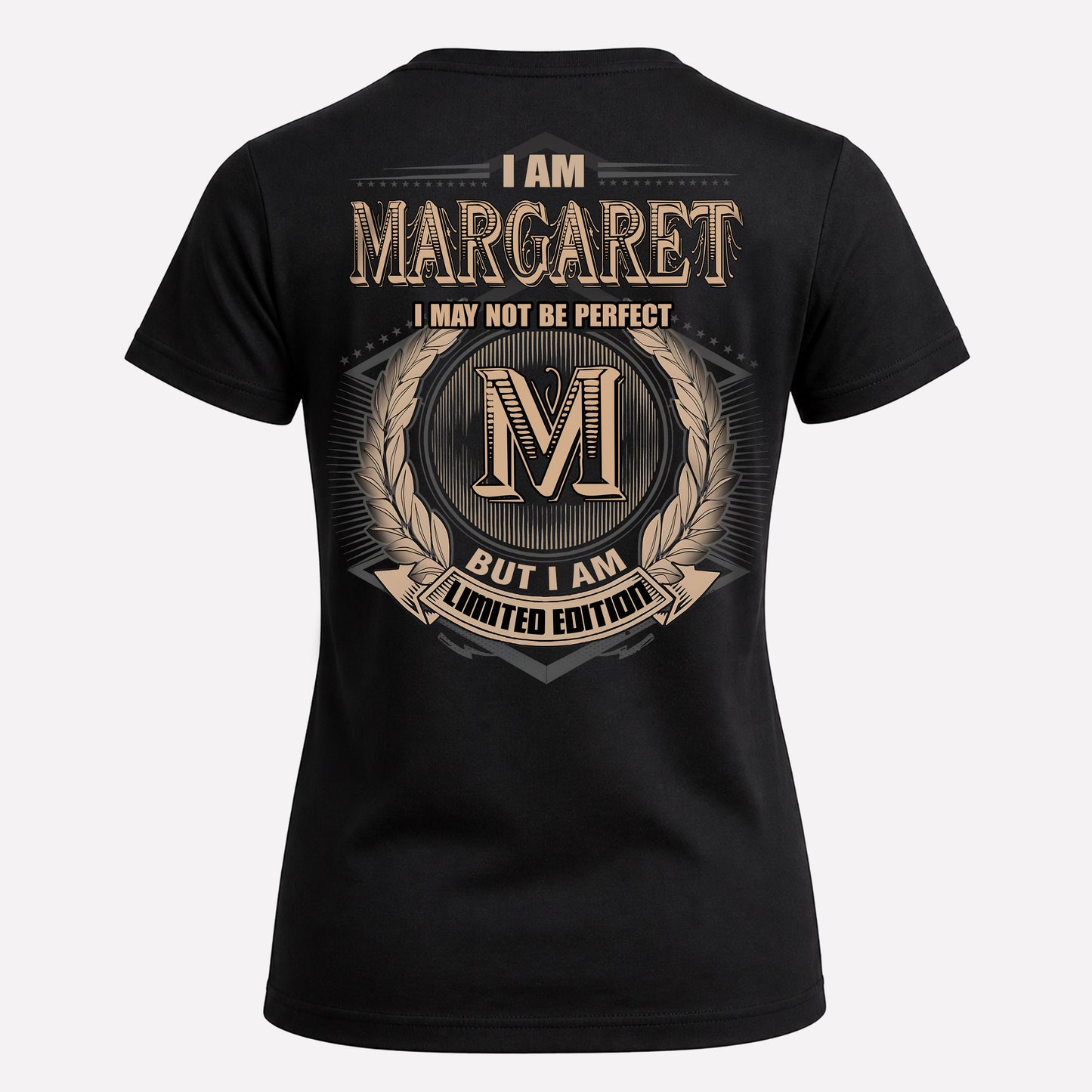 MARGARET PH55-T25-Personalized Name Quote Apparel “I Am NAME May Not Be Perfect But I Am Limited Edition”