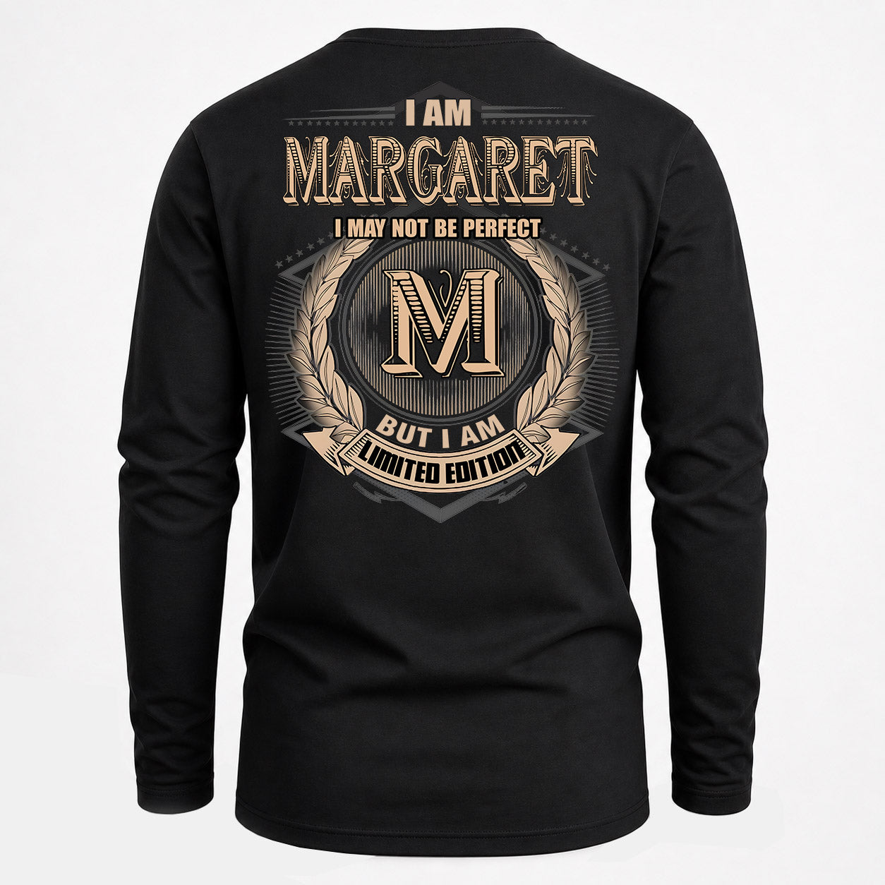 MARGARET PH55-T25-Personalized Name Quote Apparel “I Am NAME May Not Be Perfect But I Am Limited Edition”