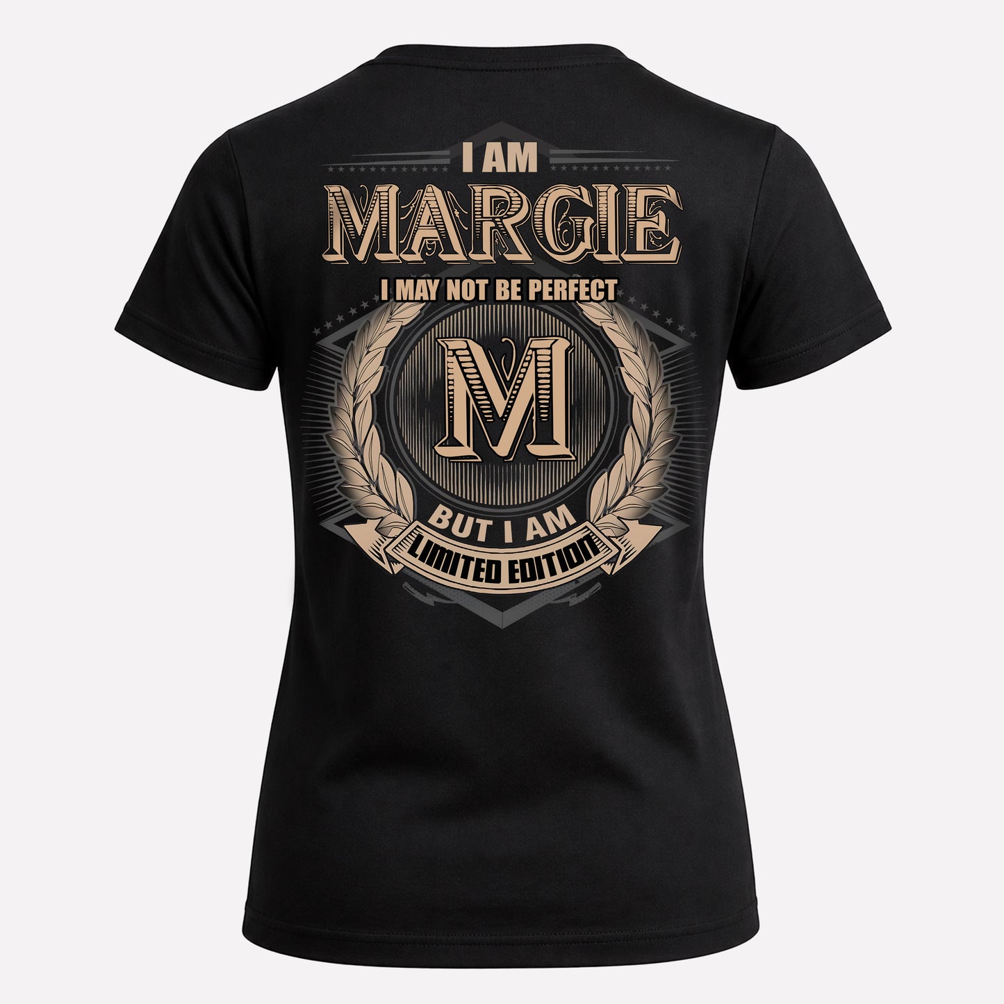 MARGIE PH55-T25-Personalized Name Quote Apparel “I Am NAME May Not Be Perfect But I Am Limited Edition”