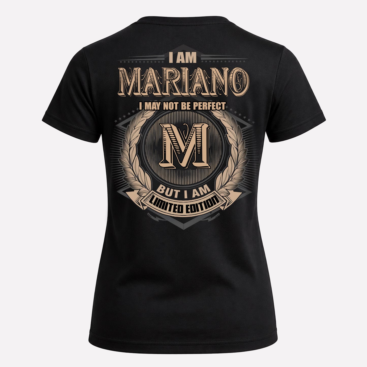 MARIANO PH55-T25-Personalized Name Quote Apparel “I Am NAME May Not Be Perfect But I Am Limited Edition”
