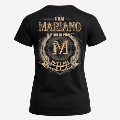 MARIANO PH55-T25-Personalized Name Quote Apparel “I Am NAME May Not Be Perfect But I Am Limited Edition”