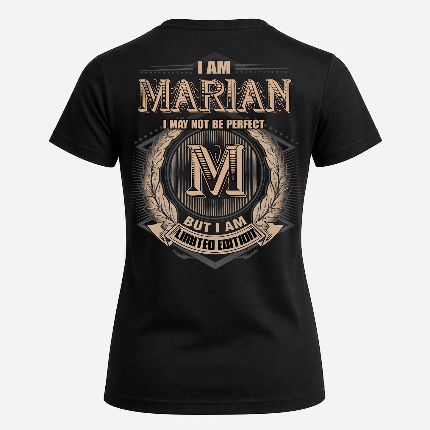 MARIAN PH55-T25-Personalized Name Quote Apparel “I Am NAME May Not Be Perfect But I Am Limited Edition”
