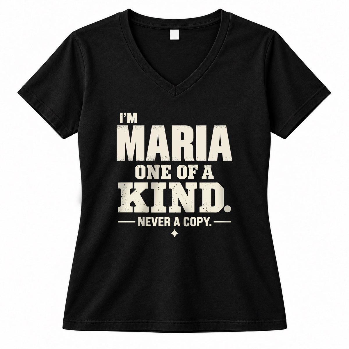 MARIA P6-K4-228 Personalized Funny Quote Apparel “I’m NAME – One of a Kind, Never a Copy”