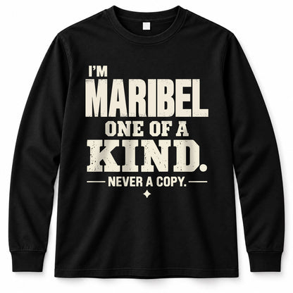 MARIBEL P6-K4-228 Personalized Funny Quote Apparel “I’m NAME – One of a Kind, Never a Copy”