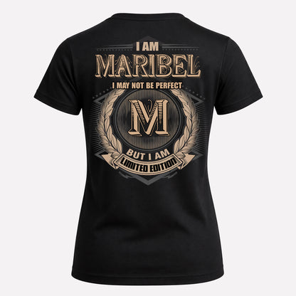 MARIBEL PH55-T25-Personalized Name Quote Apparel “I Am NAME May Not Be Perfect But I Am Limited Edition”