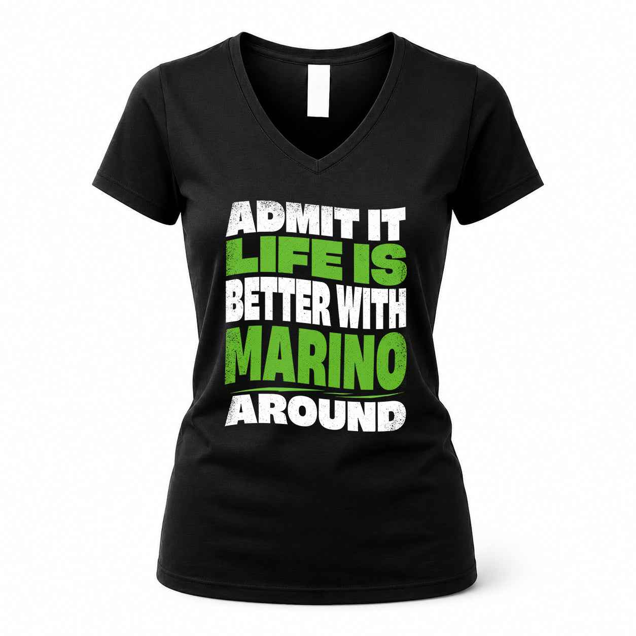 MARINO HP99-K4-189 – Personalized Funny Quote Apparel “Admit It, Life Is Better With NAME Around”