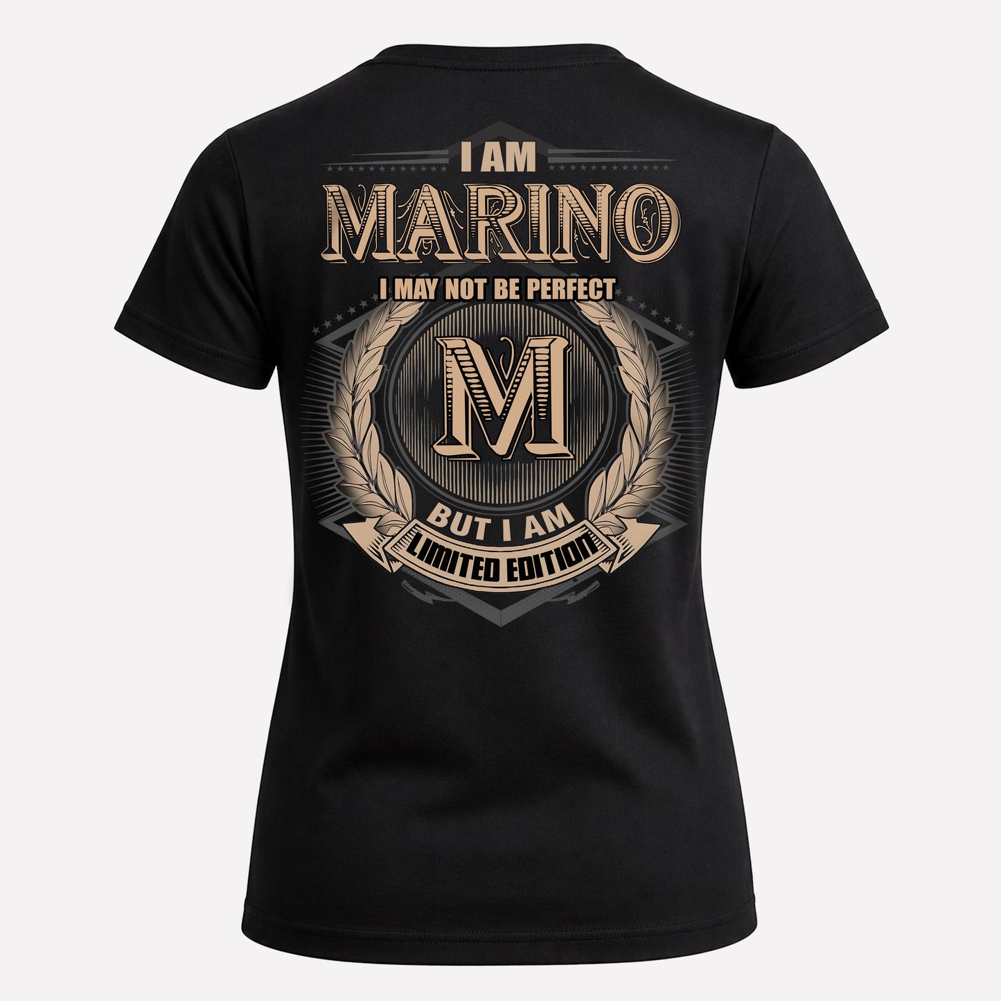 MARINO PH55-T25-Personalized Name Quote Apparel “I Am NAME May Not Be Perfect But I Am Limited Edition”