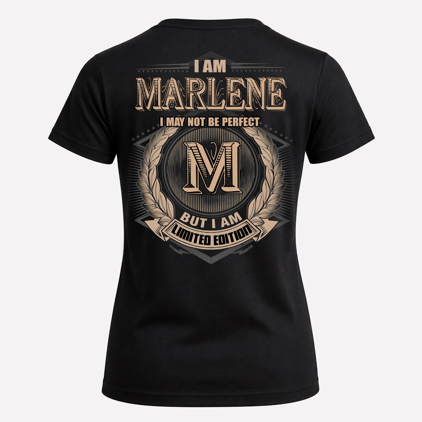 MARLENE PH55-T25-Personalized Name Quote Apparel “I Am NAME May Not Be Perfect But I Am Limited Edition”