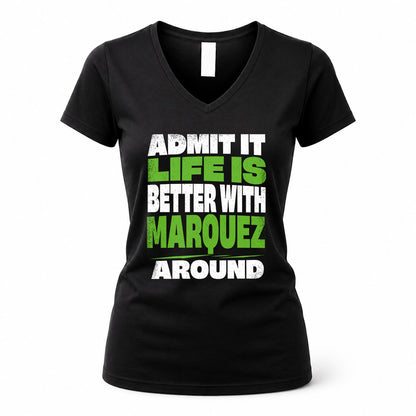 MARQUEZ HP68-K4-189 – Personalized Funny Quote Apparel “Admit It, Life Is Better With NAME Around”