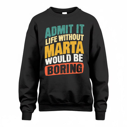 MARTA TP88-K4-229–Personalized Funny Quote Apparel “Life Without NAME Would Be Boring”
